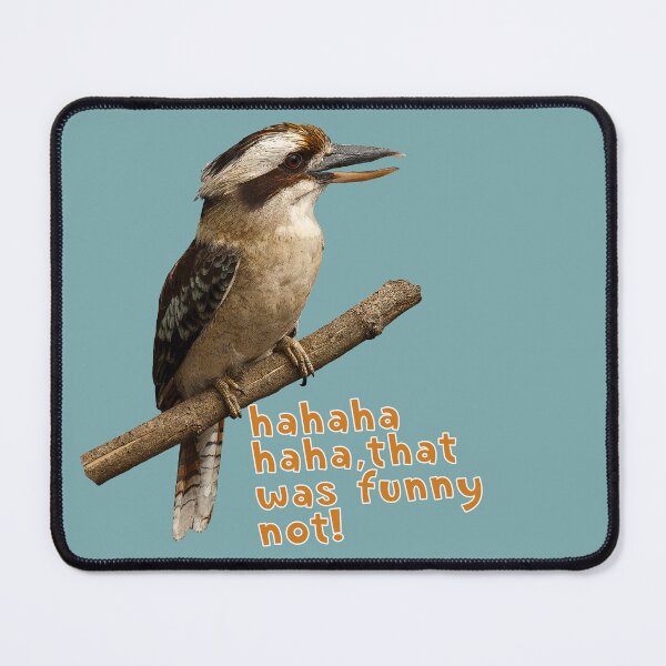 Item preview, Laughing Kookaburra Funny quote designed and sold by SEADOGPRINTS.