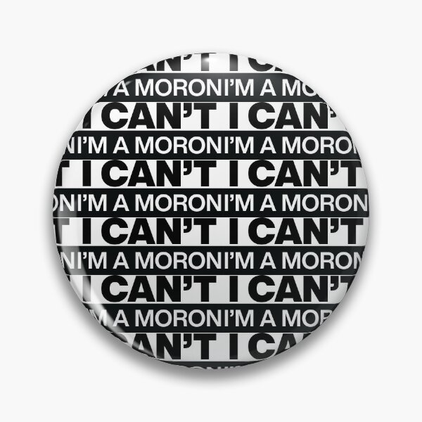 Item preview, I Can't I'm A Moron designed and sold by JokesInbound.