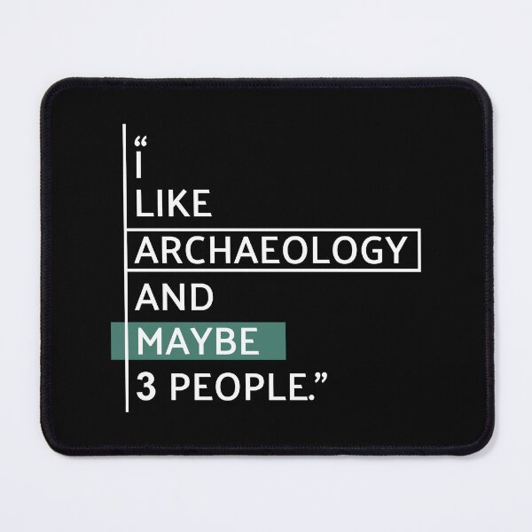 Item preview, I Like Archaeology and Maybe 3 People designed and sold by MaryAller.