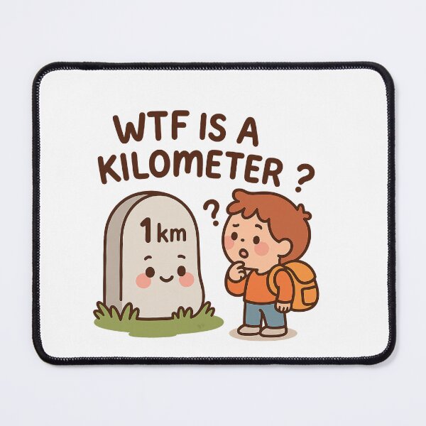 Item preview, WTF Is a Kilometer designed and sold by Bluntdivas.