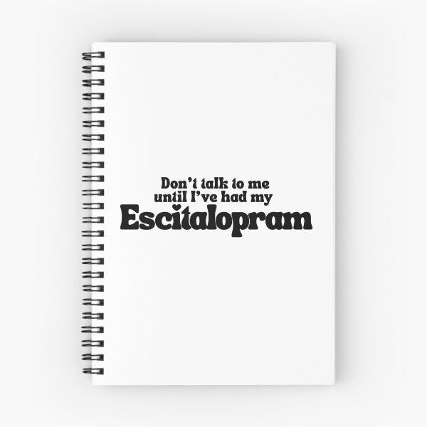Item preview, Don't talk to me until I've had my Escitalopram Cute quirky medication positive message designed and sold by brodidudie.