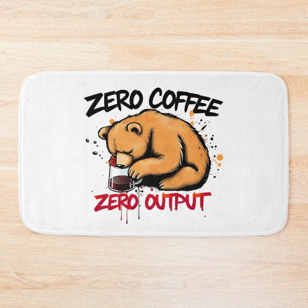 Item preview, Zero Coffee Zero Output Bear Business Humor Design designed and sold by FoxyJags.