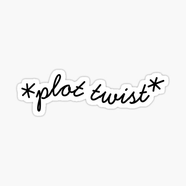 Item preview, Plot twist designed and sold by HuesMeows.