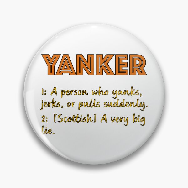 Item preview, Yanker - It could mean a very big lie in Scotland designed and sold by JenGo Creative.