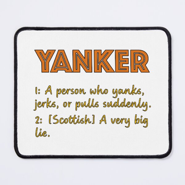 Item preview, Yanker - It could mean a very big lie in Scotland designed and sold by JenGo Creative.