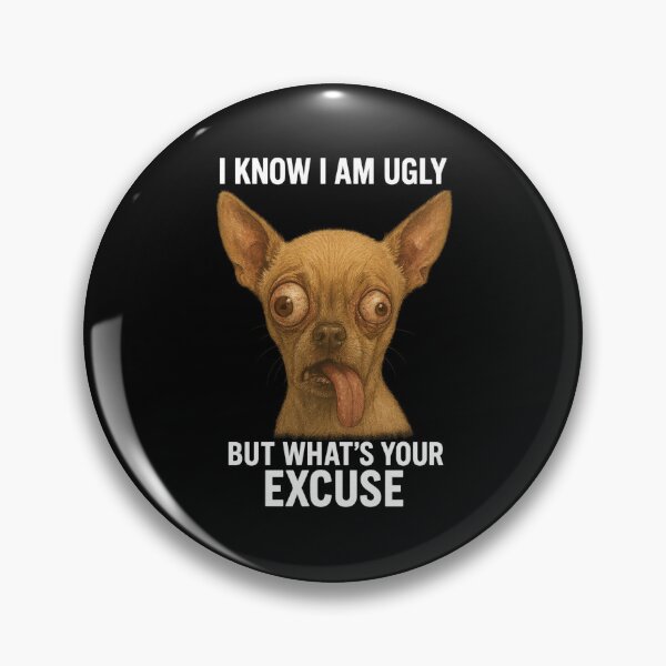 Item preview, Ugly Dog With Excuse designed and sold by T-Shirt Garden and Things.