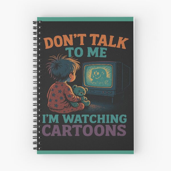 Item preview, Don't Talk to Me I'm Watching Cartoons designed and sold by Apparel51.