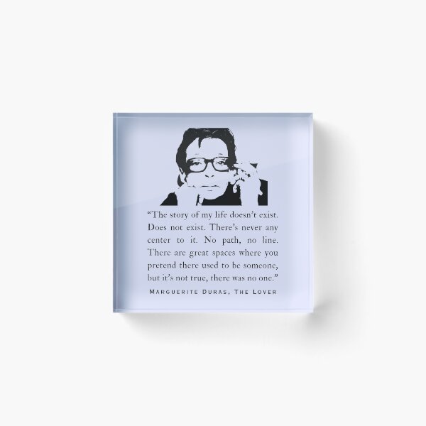 Item preview, Marguerite Duras quote: “The story of my life doesn’t exist. Does not exist. There’s never any center to it. No path, no line..." designed and sold by artbleed.