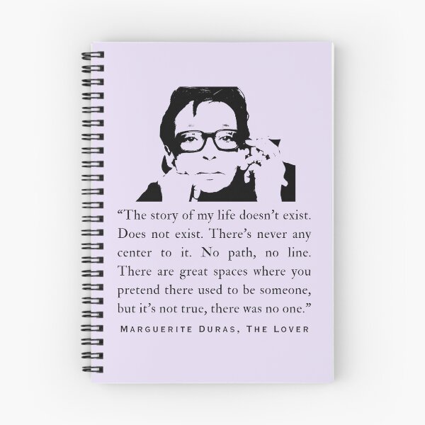 Item preview, Marguerite Duras quote: “The story of my life doesn’t exist. Does not exist. There’s never any center to it. No path, no line..." designed and sold by artbleed.