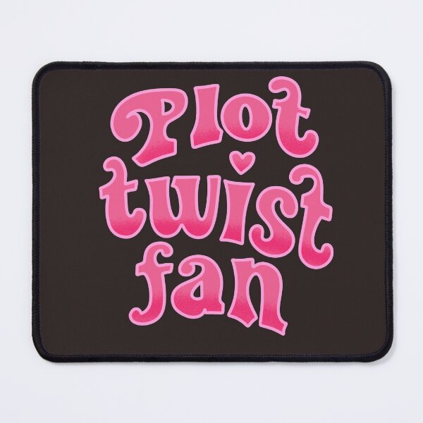 Item preview, Plot twist fan designed and sold by pinkyfish1010.