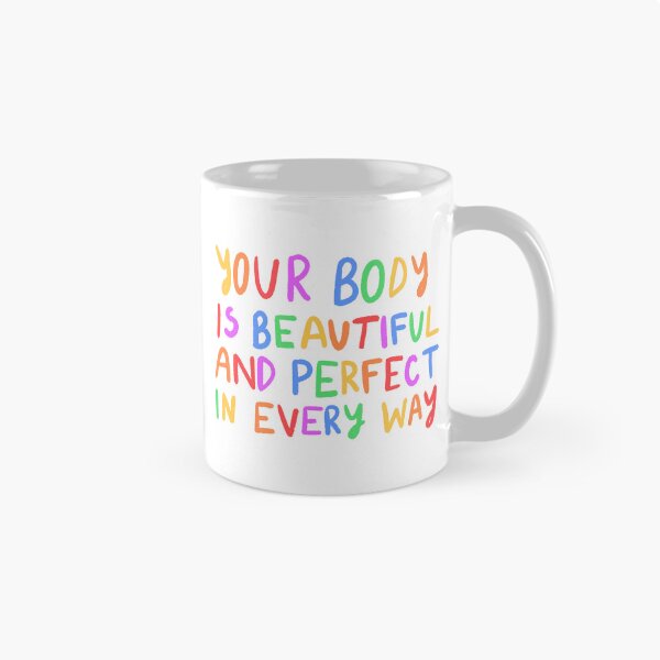 Item preview, Your body is beautiful and perfect in every way | Positive quote designed and sold by SWETA HALDER.