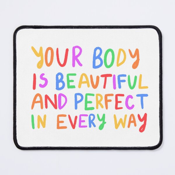 Item preview, Your body is beautiful and perfect in every way | Positive quote designed and sold by SWETA HALDER.
