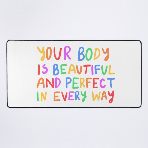 Item preview, Your body is beautiful and perfect in every way | Positive quote designed and sold by SWETA HALDER.