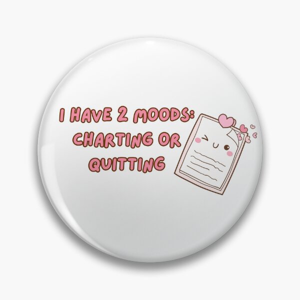 Item preview, I Have Two Moods – Charting or Quitting | Funny Medical Job Quote designed and sold by The Sticker Cove.