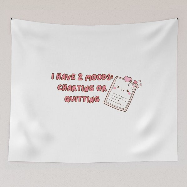 Item preview, I Have Two Moods – Charting or Quitting | Funny Medical Job Quote designed and sold by The Sticker Cove.