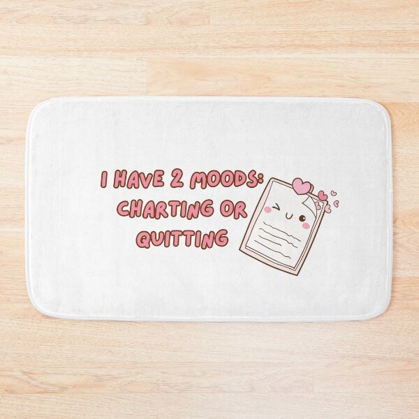 Item preview, I Have Two Moods – Charting or Quitting | Funny Medical Job Quote designed and sold by The Sticker Cove.