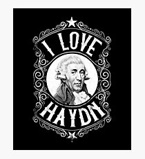 I Love Joseph Haydn, Austrian Composer Photographic Print