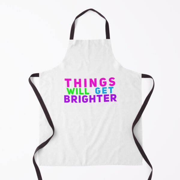Item preview, Things Will Get Brighter designed and sold by T-Shirts For People.