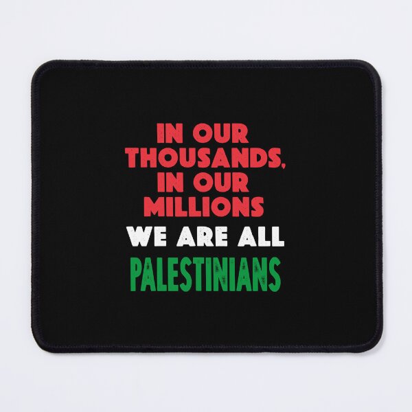 Item preview, In Our Thousands In Our Millions We Are All Palestinians designed and sold by Eat the Rich.