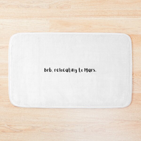 Item preview, Brb, Relocating to Mars – Funny Escape the Earth Quote designed and sold by holaitssher.