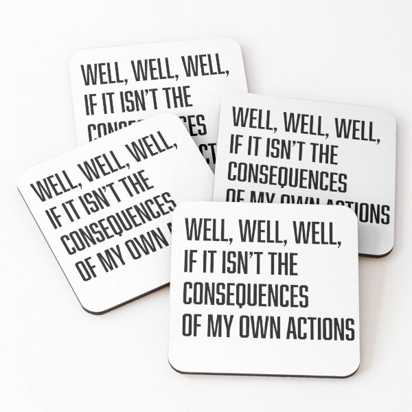 Item preview, well well well, if it isn't the consequences of my own actions designed and sold by TingsandStuff.