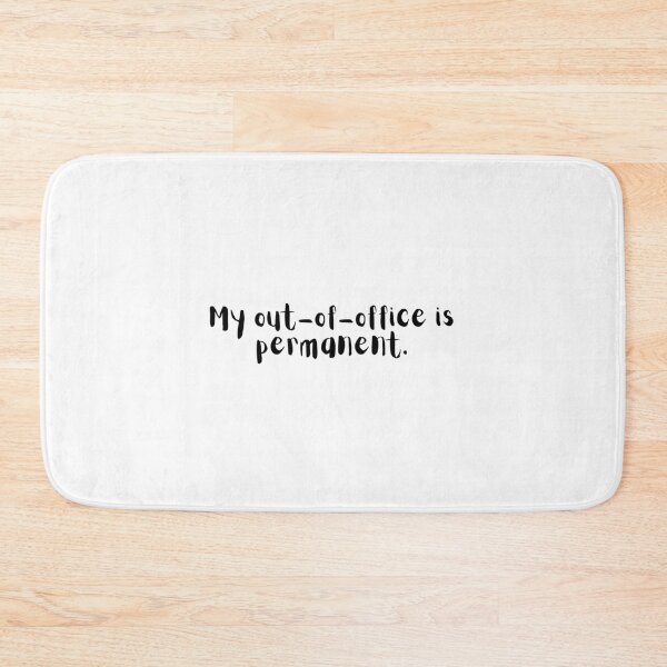 Item preview, My Out-of-Office Is Permanent – Funny Anti-Work Quote designed and sold by holaitssher.