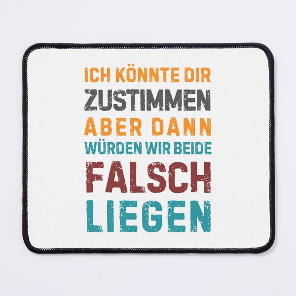 Item preview, Ich könnte dir zustimmen, aber dann würden wir beide falsch liegen. designed and sold by Sketch-Shack.