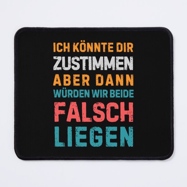 Item preview, Ich könnte dir zustimmen, aber dann würden wir beide falsch liegen. designed and sold by Sketch-Shack.