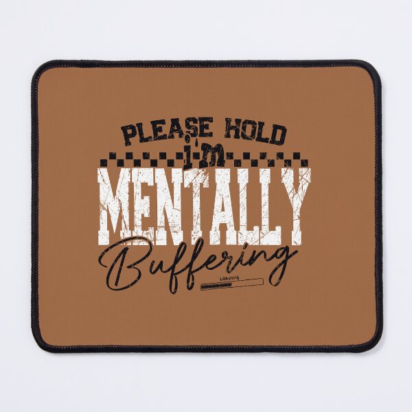 Item preview, Please Hold I'm Mentally Buffering Funny Mental Health PNG Sarcastic Png Edgy Trendy Sarcasm Anxiety Png Snarky Funny Quote Sassy ORIGINAL designed and sold by MotivaChic.