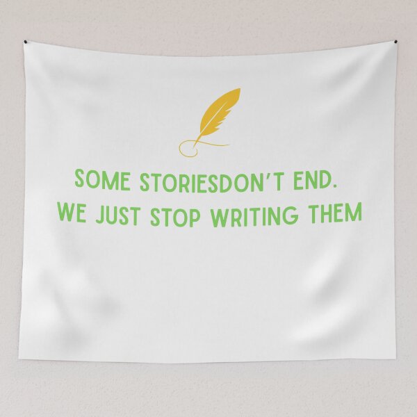 Item preview, Some stories don’t end. We just stop writing them. designed and sold by TeeTantra.