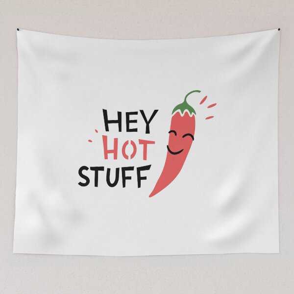 Item preview, Hey Hot Stuff designed and sold by ozolee.