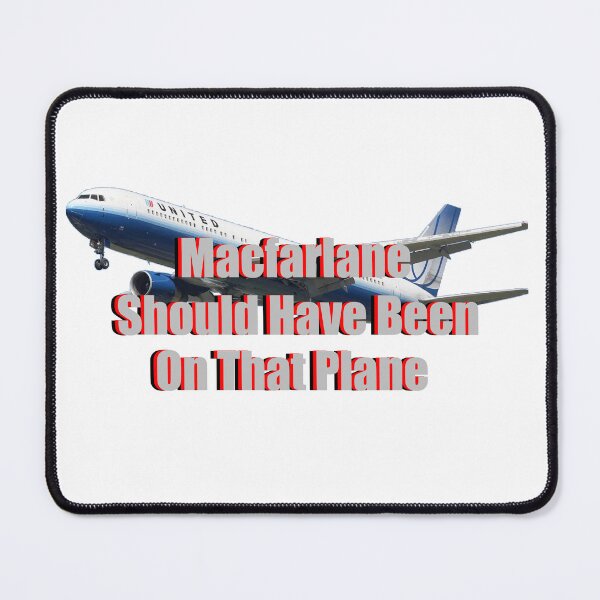 Item preview, Macfarlane Should Have Been On That Plane designed and sold by Ichneumon-art.