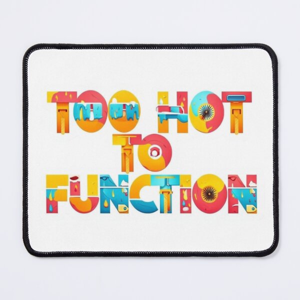 Item preview, TOO HOT TO FUNCTION Summer Heat Funny Sticker designed and sold by Imaginarium of Chaos falcon88 .