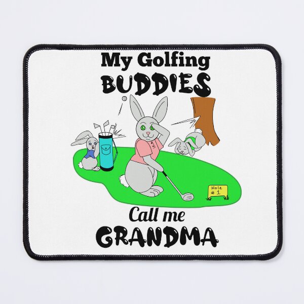 Item preview, My Golfing Buddies Call me Grandma - Bunny Adventures! designed and sold by DLawsonDesigns.