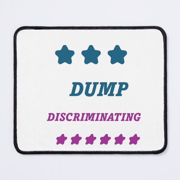 Item preview, ⭐️⭐️ DUMP DISCRIMINATING ⭐️⭐️ designed and sold by Artqween .