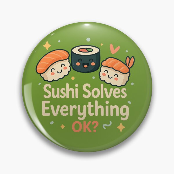 Item preview, Sushi Solves Everything – Cute Kawaii Japanese Food Design designed and sold by TheArtWeaver.