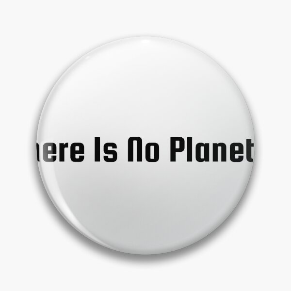 Item preview, There Is No Planet B designed and sold by Ninjacatoff.