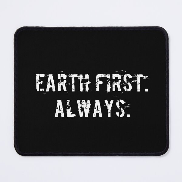 Item preview, Earth First. Always. designed and sold by Ninjacatoff.