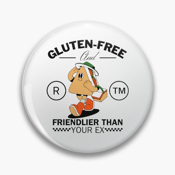 Item preview, Gluten-free and friendlier than your ex (gluten-free sandwich) designed and sold by Peerless-Prime.