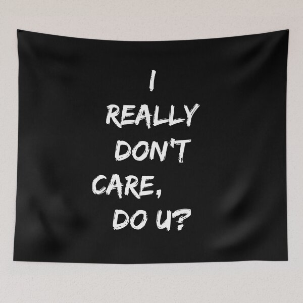 Item preview, I Really Don't Care, Do U? designed and sold by Hustlercredo.
