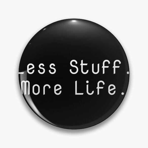 Item preview, Less Stuff. More Life. designed and sold by Ninjacatoff.