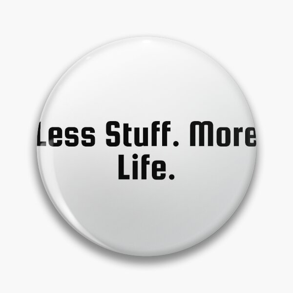 Item preview, Less Stuff. More Life. designed and sold by Ninjacatoff.