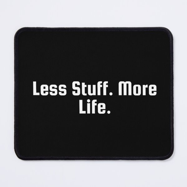 Item preview, Less Stuff. More Life. designed and sold by Ninjacatoff.