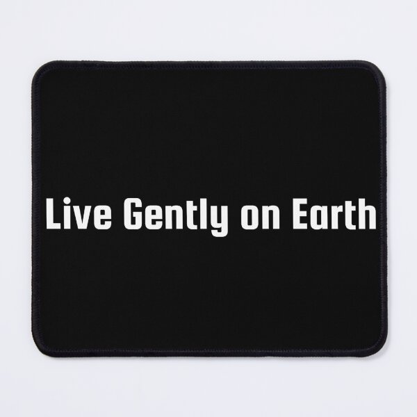 Item preview, Live Gently on Earth designed and sold by Ninjacatoff.