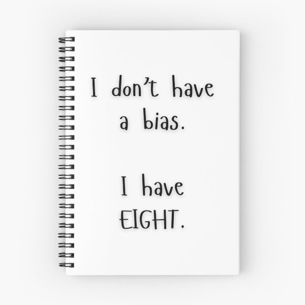 Item preview, I don't have a bias. I have EIGHT. designed and sold by YouThinkImCrazy.