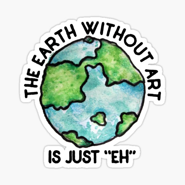 Item preview, The earth without art is just EH designed and sold by Boog Monst .
