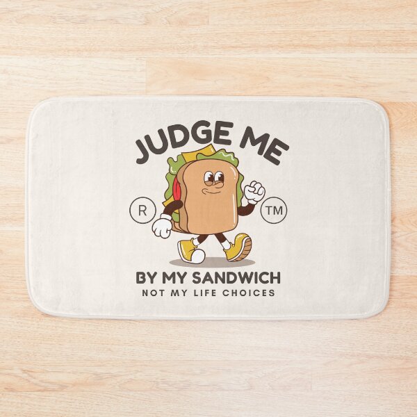 Item preview, Judge me by my sandwich not my life choices designed and sold by Peerless-Prime.