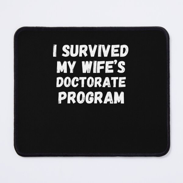 Item preview, I survived my wife's doctorate program funny wife graduation designed and sold by snowry.