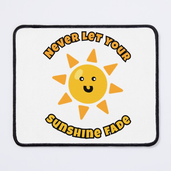 Item preview, Never let your sunshine fade  designed and sold by PixiePaletteP.
