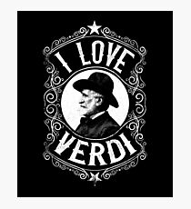I Love Giuseppe Verdi Italian Composer Photographic Print